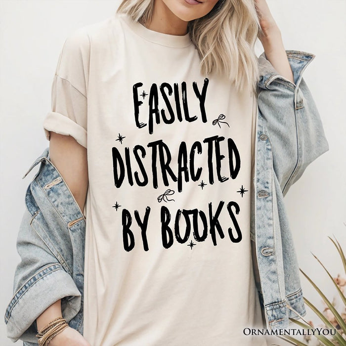 Easily Distracted By Books Reader T-Shirt, Funny Bookworm Tee T-Shirts OrnamentallyYou