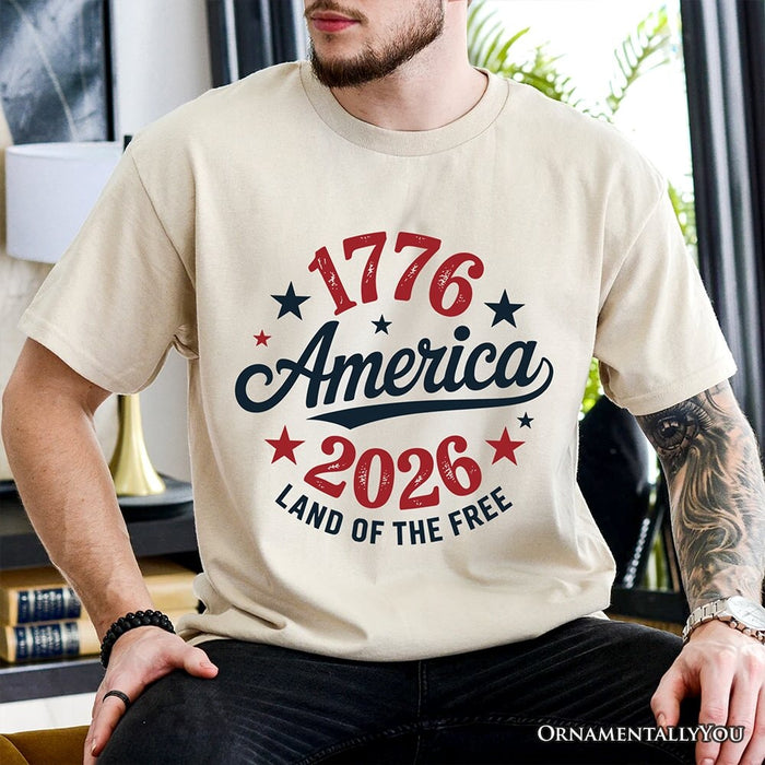 Patriotic USA 4th of July T-Shirt, 250 Year Anniversary Independence Day Tee T-Shirts OrnamentallyYou Natural XS Land of the Free