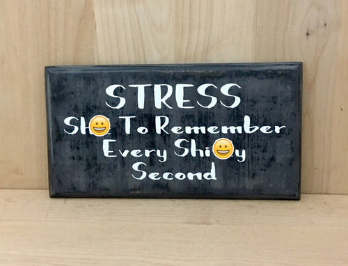 Stress funny wood sign